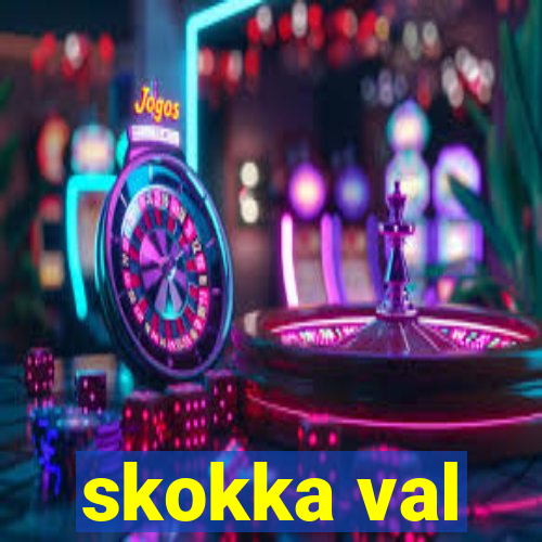 skokka val